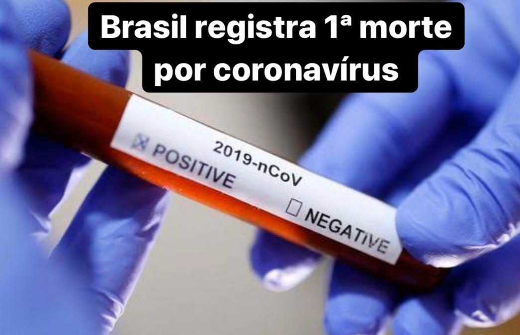 URGENTE: 1ª morte por coronavírus no Brasil