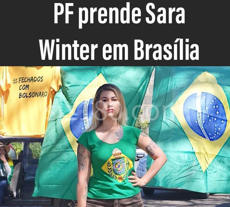 URGENTE: Sara Winter foi presa nesta manhã de segunda (15/06) em uma operação da Polícia Federal realizada em Brasília.